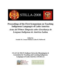 cover of the book Proceedings of the First Symposium on Teaching Indigenous Languages of Latin America = Actas del Primer Simposio sobre Enseñanza de Lenguas Indígenas de América Latina. STILLA-2008