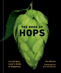 cover of the book The Book of Hops : A Craft Beer Lover's Guide to Hoppiness