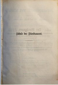 cover of the book Die Schule der Bierbrauerei : Illustriertes Hand- und Hilfsbuch für Brauer sowie für Anfänger dieses Gewerbes