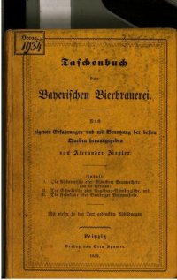 cover of the book Taschenbuch der bayerischen Bierbrauerei ; nach eigenen Erfahrungen und mit Benutzung der besten Quellen