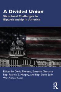 cover of the book A Divided Union: Structural Challenges to Bipartisanship in America