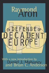 cover of the book In Defense of Decadent Europe