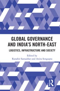 cover of the book Global Governance and India's North-East: Logistics, Infrastructure and Society