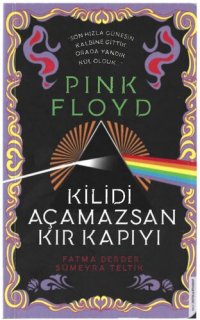 cover of the book Pink Floyd - Kilidi Açamazsan Kır Kapıyı