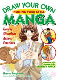 cover of the book Draw Your Own Manga: Honing Your Style (Draw Your Own Manga Series)