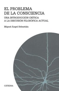 cover of the book El problema de la consciencia: una introducción crítica a la discusión filosófica actual