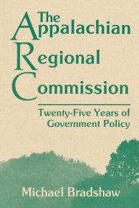 cover of the book The Appalachian Regional Commission: Twenty-Five Years of Government Policy