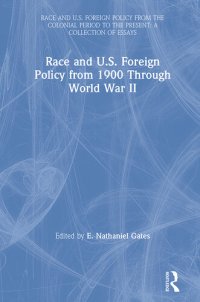 cover of the book Race and U.S. Foreign Policy From 1900 Through World War II