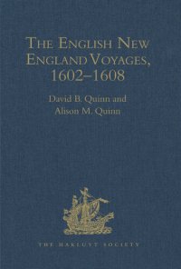 cover of the book The English New England Voyages, 1602–1608