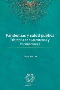 cover of the book Pandemias y salud pública. Historias de cuarentenas y vacunaciones