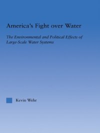 cover of the book America's Fight Over Water: The Environmental and Political Effects of Large-Scale Water Systems