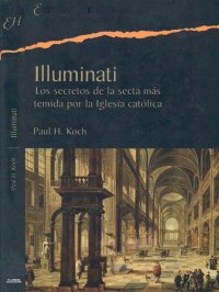 cover of the book Illuminati: los secretos de la secta más temida por la Iglesia católica