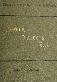 cover of the book Introduction to the study of the Greek dialects. Grammar, selected inscriptions, glossary