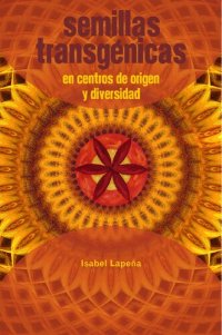 cover of the book Semillas Transgénicas en Centros de Origen y Diversidad