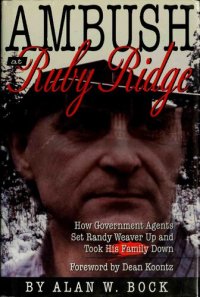 cover of the book Ambush at Ruby Ridge; How government agents set Randy Weaver up and took his family down