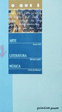 cover of the book O que é Arte, Literatura, Música?