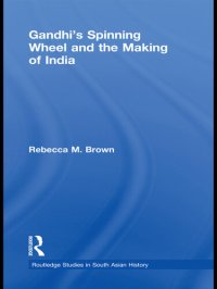 cover of the book Gandhi's Spinning Wheel and the Making of India