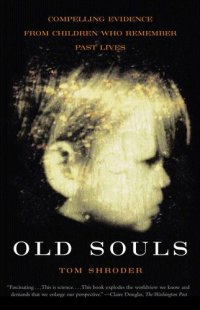 cover of the book Old Souls: Compelling Evidence From Children Who Remember Past Lives