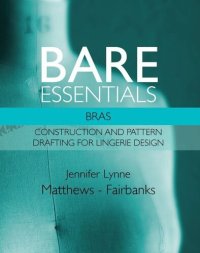 cover of the book Bare Essentials: Bras: Construction and Pattern Drafting for Lingerie Design