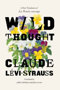 cover of the book Wild Thought : A New Translation of “La Pensée sauvage”