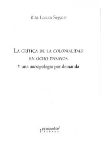 cover of the book La crítica de la colonialidad en ocho ensayos: y una antropología por demanda