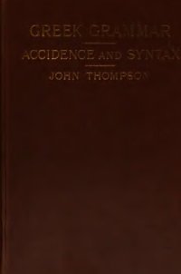 cover of the book A Greek Grammar. Accidence and Syntax for Schools and Colleges