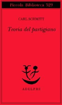 cover of the book Teoria del partigiano. Integrazione al concetto del politico