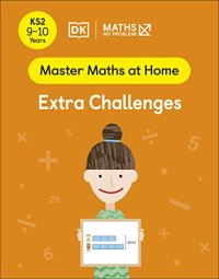 cover of the book Maths — No Problem! Extra Challenges, Ages 9-10 (Key Stage 2)