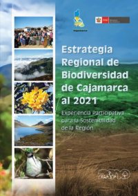 cover of the book Estrategia Regional de Biodiversidad de Cajamarca al 2021. Experiencia participativa para la sostenibilidad de la región