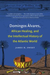 cover of the book Domingos Álvares, African Healing, and the Intellectual History of the Atlantic World