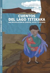 cover of the book Cuentos del Lago Titikaka. Una recopilación de cuentos, mitos y leyendas