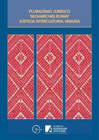 cover of the book Pluralismo jurídico yacharichiq ruway. Justicia intercultural niskata