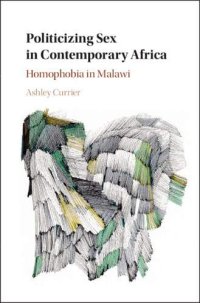 cover of the book Politicizing Sex in Contemporary Africa: Homophobia in Malawi