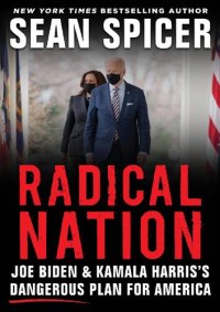 cover of the book RADICAL NATION; Joe Biden and Kamala Harris’ Dangerous Plan For America