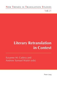 cover of the book Literary Retranslation in Context (New Trends in Translation Studies)