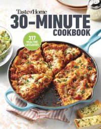 cover of the book Taste of Home 30 Minute Cookbook : With 317 half-hour recipes, there's always time for a homecooked meal.