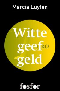 cover of the book Witte geef geld