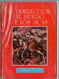 cover of the book La destrucción del imperio de los incas. La rivalidad política y señorial de los curacazgos andinos