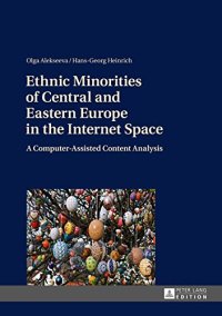 cover of the book Ethnic Minorities of Central and Eastern Europe in the Internet Space: A Computer-Assisted Content Analysis