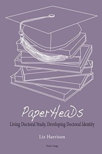 cover of the book PaperHeaDs: Living Doctoral Study, Developing Doctoral Identity