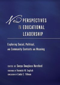 cover of the book New Perspectives in Educational Leadership: Exploring Social, Political, and Community Contexts and Meaning- Foreword by Fenwick W. English- Conclusion by Linda C. Tillman