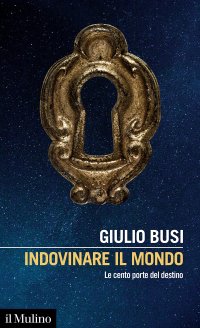 cover of the book Indovinare il mondo. Le cento porte del destino