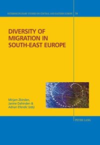 cover of the book Diversity of Migration in South-East Europe (Interdisciplinary Studies on Central and Eastern Europe)