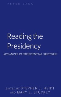 cover of the book Reading the Presidency: Advances in Presidential Rhetoric (Frontiers in Political Communication)