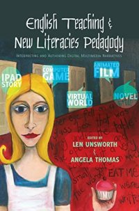 cover of the book English Teaching and New Literacies Pedagogy: Interpreting and Authoring Digital Multimedia Narratives (New Literacies and Digital Epistemologies)