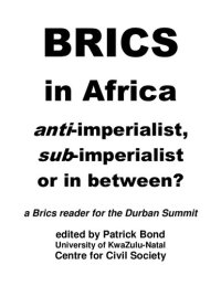 cover of the book BRICS in Africa: anti-imperialist, sub-imperialist or in between? a Brics reader for the Durban Summit