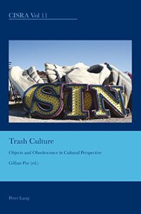 cover of the book Trash Culture: Objects and Obsolescence in Cultural Perspective (Cultural Interactions: Studies in the Relationship between the Arts)