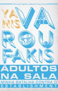 cover of the book Adultos na Sala: minha batalha contra o establishment