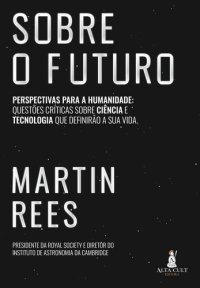 cover of the book Sobre O Futuro. Perspectivas para a humanidade: questões críticas sobre ciência e tecnologia que definirão sua vida