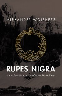 cover of the book Rupes Nigra: An Archaeo-Futurist Countdown in Twelve Essays